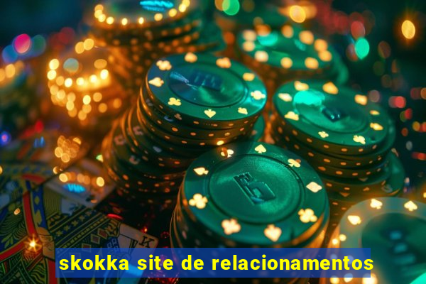 skokka site de relacionamentos